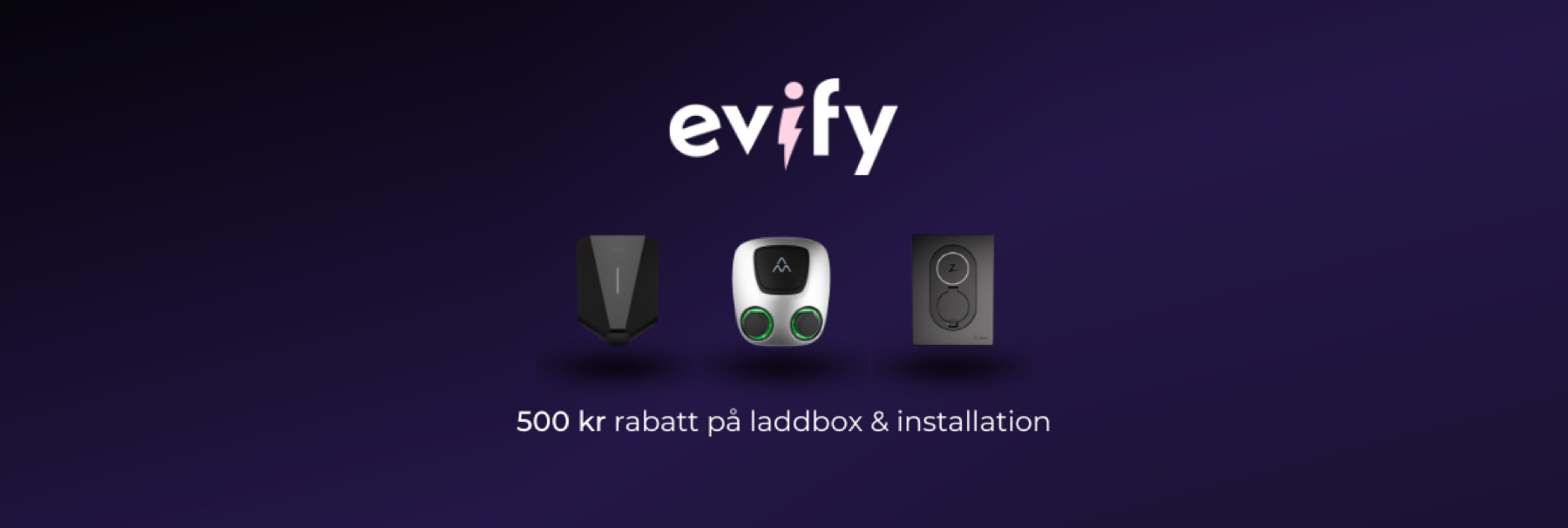 500 kr rabatt på laddbox och installation hos Evify!